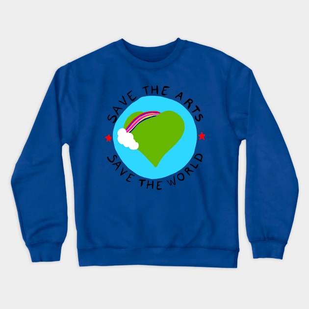 Save The Arts Save The World Crewneck Sweatshirt by LaarniGallery